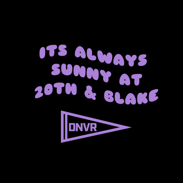 DNVR Always Sunny Tee