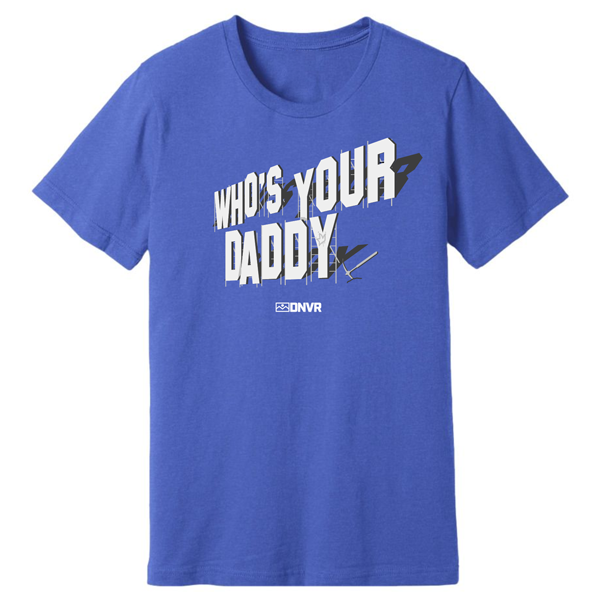 DNVR Who's Your Daddy Tee