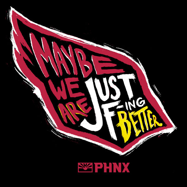 PHNX Just Better Tee